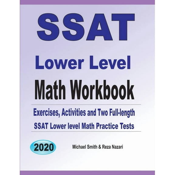 SSAT Lower Level Math Workbook: Math Exercises, Activities, and Two Full-Length SSAT Lower Level Math Practice Tests, (Paperback)