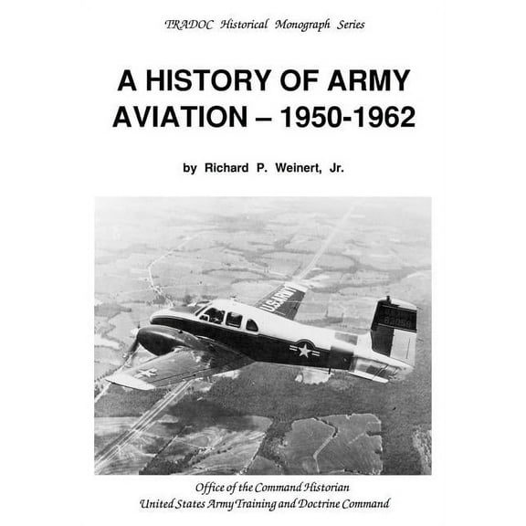 A History of Army Aviation 1950-1962 (Paperback)
