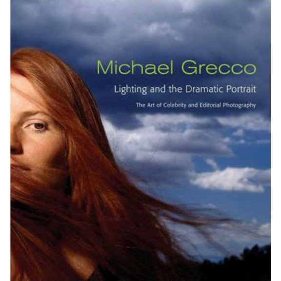 Pre-Owned Lighting and the Dramatic Portrait: The Art of Celebrity and Editorial Photography (Hardcover) 0817442235 9780817442231