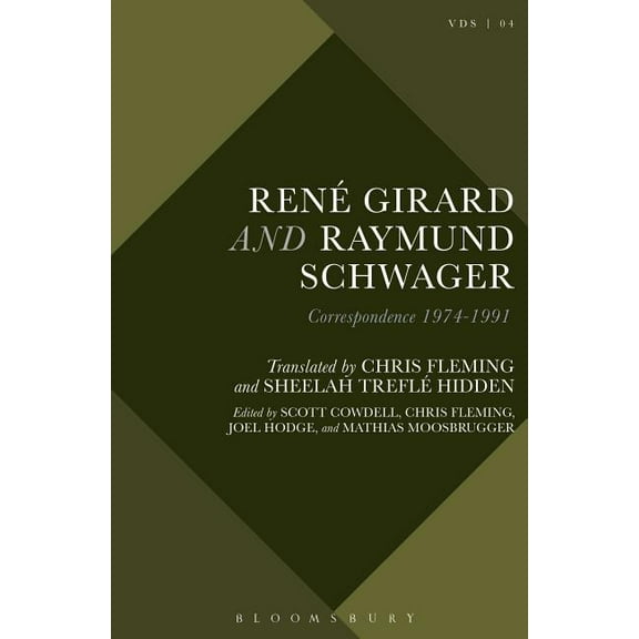 Violence, Desire, and the Sacred René Girard and Raymund Schwager: Correspondence 1974-1991, (Paperback)
