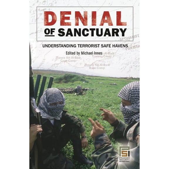 Praeger Security International Denial of Sanctuary: Understanding Terrorist Safe Havens, (Hardcover)