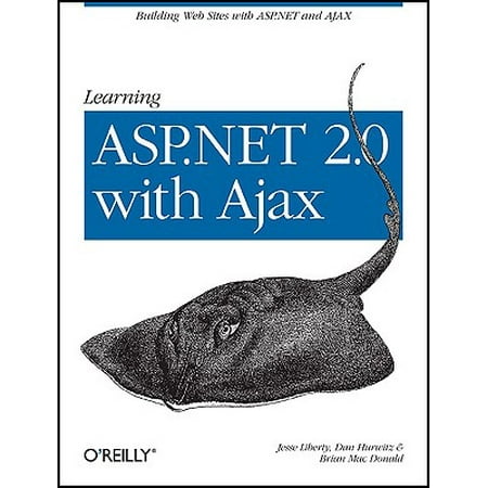 Learning ASP.NET 2.0 with Ajax : A Practical Hands-On (Best Way To Learn Ajax)