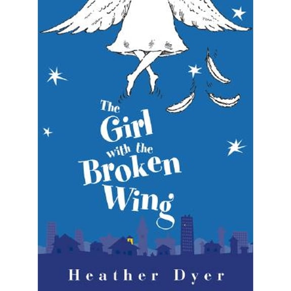 Pre-Owned The Girl with the Broken Wing (Hardcover) by Heather Dyer