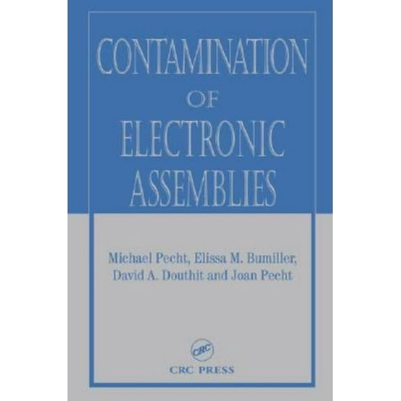 Electronic Packaging Contamination of Electronic Assemblies, (Hardcover)