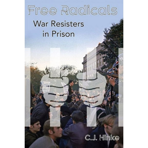 Free Radicals :  War Resisters in Prison (Paperback)