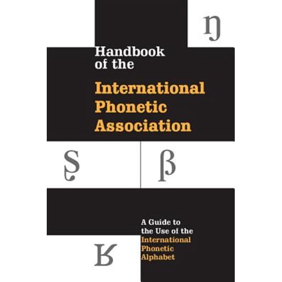 Pre-Owned Handbook of the International Phonetic Association: A Guide To The Use Of The International Phonetic Alphabet Paperback