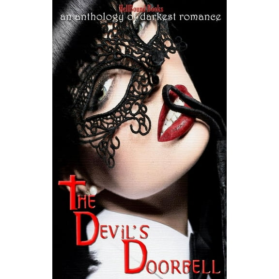 The Devil's Doorbell: An Anthology of Darkest Romance, (Paperback)