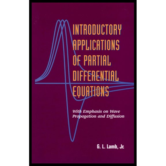 Introductory Applications of Partial Differential Equations: With Emphasis on Wave Propagation and Diffusion, (Hardcover)