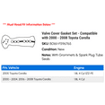 thumbnail image 2 of Valve Cover Gasket Set - Compatible with 2000 - 2008 Toyota Corolla 2001 2002 2003 2004 2005 2006 2007, 2 of 2