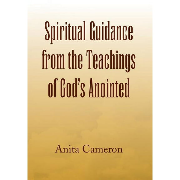 Spiritual Guidance from the Teachings of God's Anointed, (Hardcover)