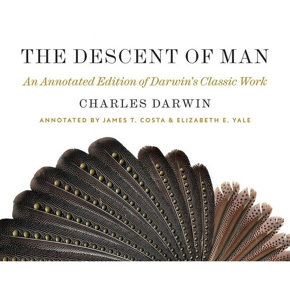 The Descent of Man: An Annotated Edition of Darwin's Classic Work, (Hardcover)