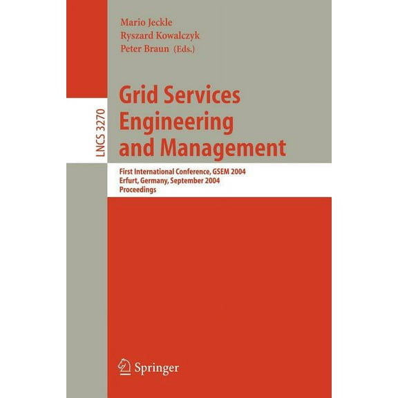 Lecture Notes in Computer Science Grid Services Engineering and Management: First International Conference, Gsem 2004, Erfurt, Germany, September 27-30, 2, Book 3270, (Paperback)
