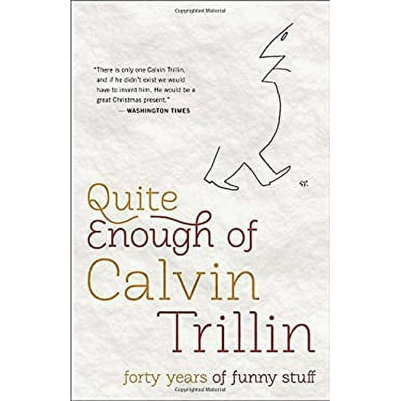 Quite Enough of Calvin Trillin : Forty Years of Funny Stuff 9780812982213 Used / Pre-owned