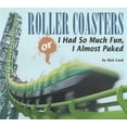 thumbnail image 1 of Pre-Owned Roller Coasters: Or I Had So Much Fun, I Almost Puked (Unknown) 1575050714 9781575050713, 1 of 1