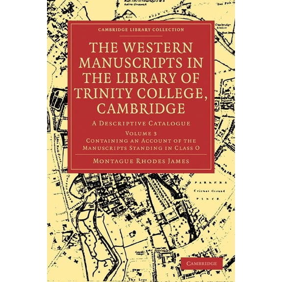 The Western Manuscripts in the Library of Trinity College, Cambridge: A Descriptive Catalogue, (Paperback)