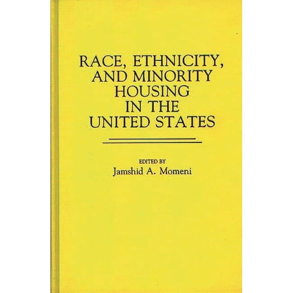 Contributions in Ethnic Studies Race, Ethnicity, and Minority Housing in the United States, (Hardcover)