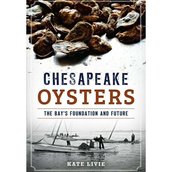 American Palate: Chesapeake Oysters : The Bay's Foundation and Future (Paperback)