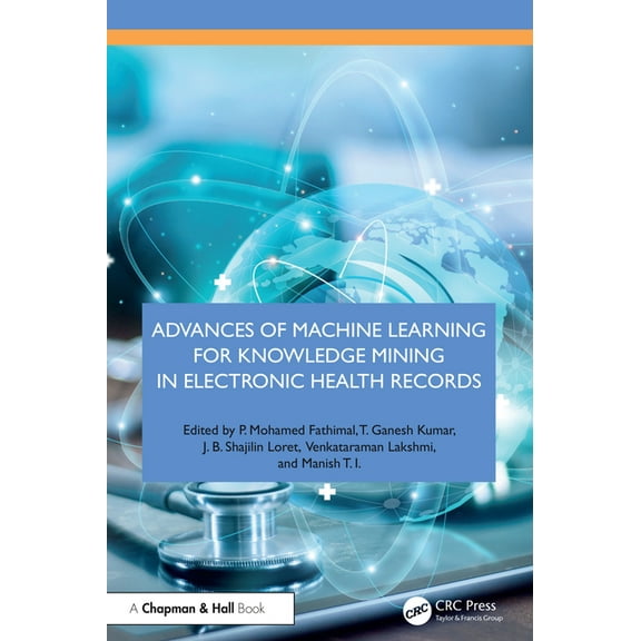 Advances of Machine Learning for Knowledge Mining in Electronic Health Records, (Hardcover)