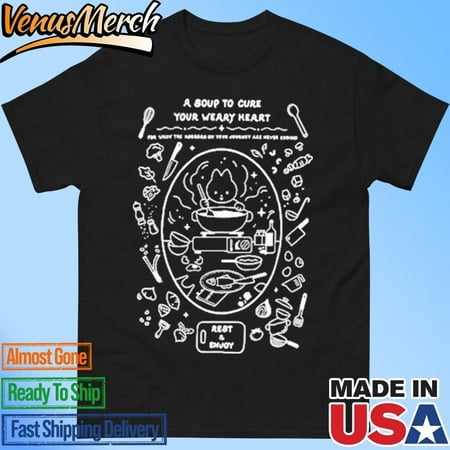 

Soup Wench A Suop To Cure Your Weary Heart Shirt
