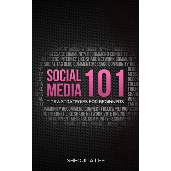 Social Media 101: Tips & Strategies for Beginners (Paperback)