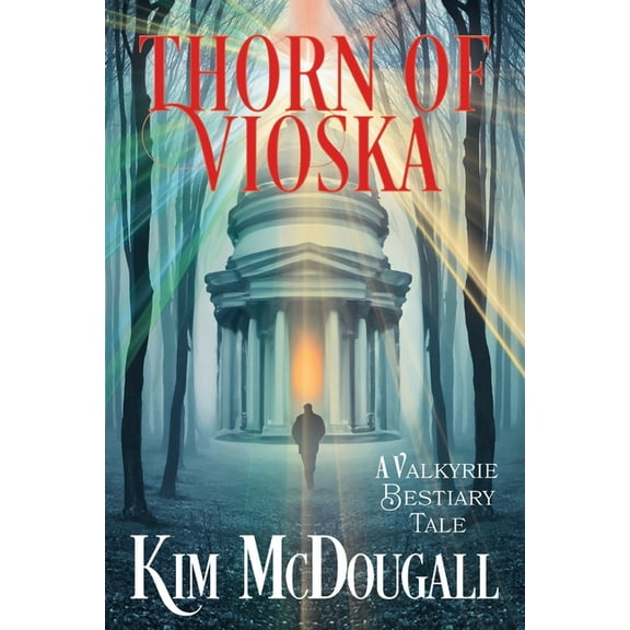 Valkyrie Bestiary Thorn of Vioska: A Valkyrie Bestiary Tale, (Paperback)
