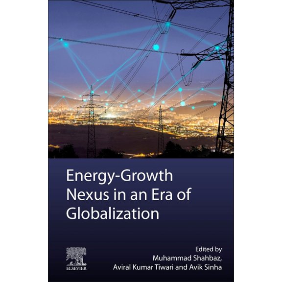 Energy-Growth Nexus in an Era of Globalization, (Paperback)