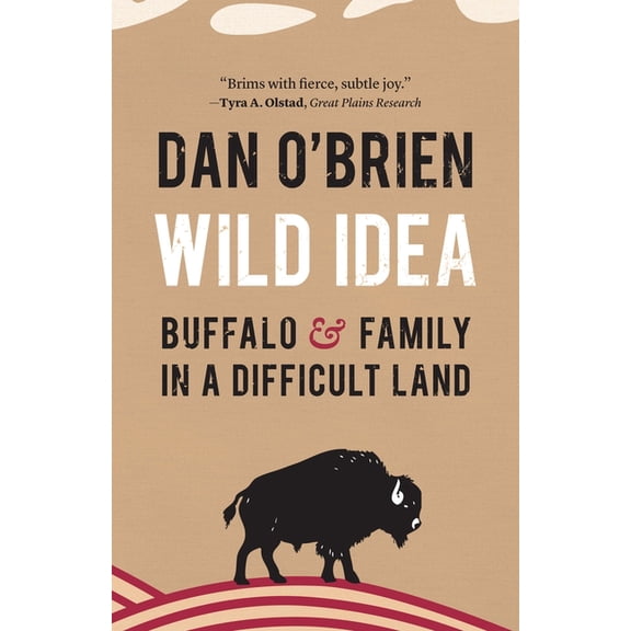 Wild Idea: Buffalo and Family in a Difficult Land, (Paperback)