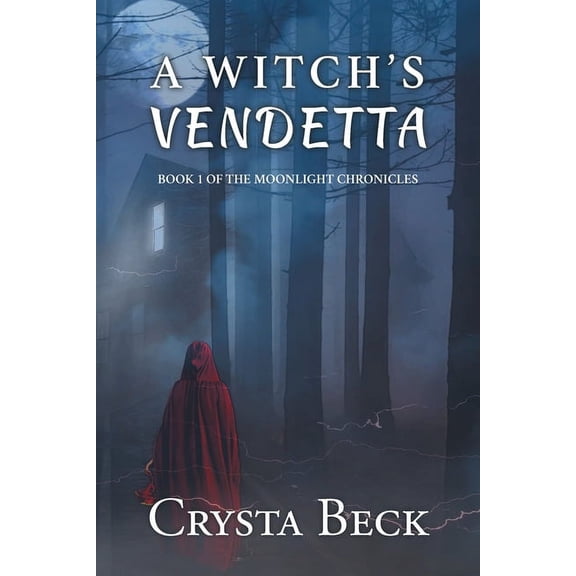 A Witch's Vendetta: Book 1 of the Moonlight Chronicles, (Paperback)
