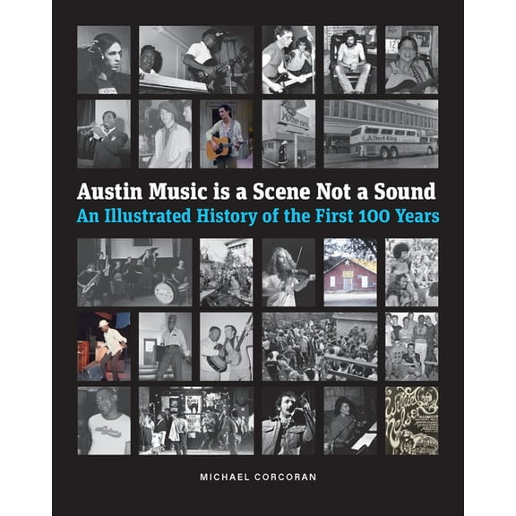 Austin Music Is a Scene Not a Sound, (Hardcover)