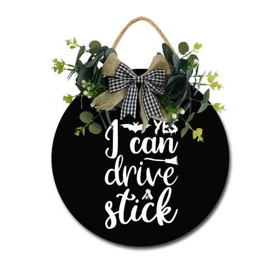 Yes I Can Drive Stick Door Sign Home Decor Round Wood Wreaths Wall Hanging Sign Farmhouse Porch Sign Front Door Decoration for Housewarming Gift All Seasons Holiday