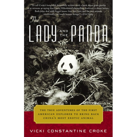 The Lady and the Panda : The True Adventures of the First American Explorer to Bring Back China's Most Exotic