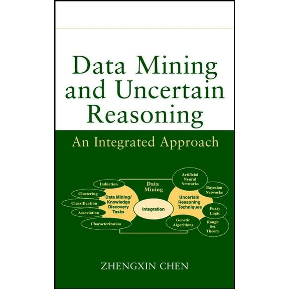 Data Mining and Uncertain Reasoning: An Integrated Approach, (Hardcover)