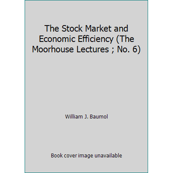 Pre-Owned The Stock Market and Economic Efficiency (The Moorhouse Lectures ; No. 6) (Hardcover) 0823206602 9780823206605