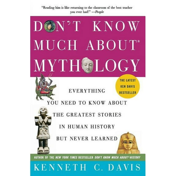 Don't Know Much about Don't Know Much About(r) Mythology: Everything You Need to Know about the Greatest Stories in Human History But Never Le, (Paperback)