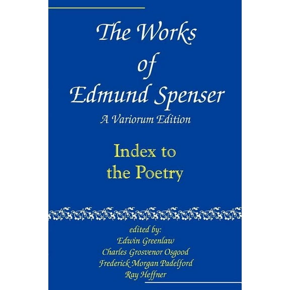 Works of Edmund Spenser The Works of Edmund Spenser: Index to the Poetry, Book 09, (Paperback)