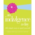 thumbnail image 1 of Une Indulgence par Jour: 365 Façons Simples de Se Gâter, 1 of 1