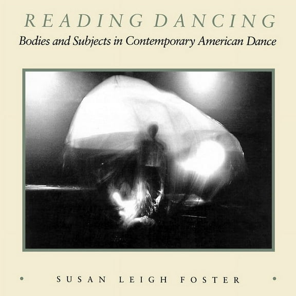 Reading Dancing: Bodies and Subjects in Contemporary American Dance, (Paperback)