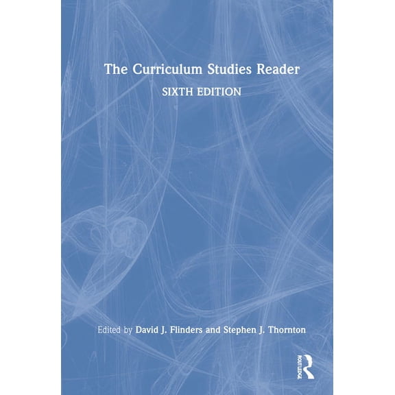 The Curriculum Studies Reader, (Hardcover)