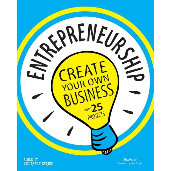 Pre-Owned Entrepreneurship: Create Your Own Business with 25 Projects (Paperback) 1619302659 9781619302655