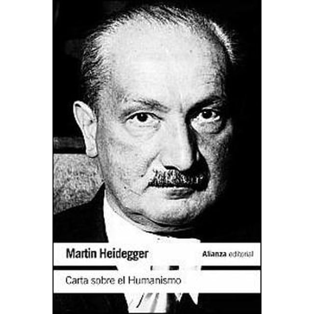 Carta sobre el Humanismo Alianza Martin Heidegger