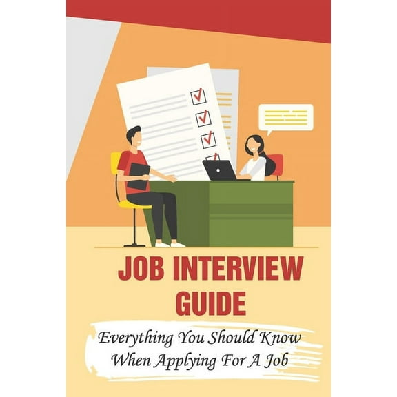 Job Interview Guide: Everything You Should Know When Applying For A Job: Interview Secrets (Paperback)