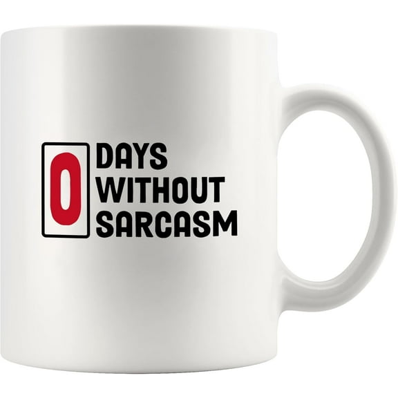 Ceramic Coffee Mug 0 Days Without Sarcasm Coffee Tea Cup with Handle Sarcastic Gifts for Coworkers Friends Sarcasm Quote Novelty Drinkware Ceramic Mug 11 oz White