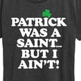thumbnail image 3 of Instant Message - Patrick Was A Saint I Aint - St. Patrick's Day - Women's Short Sleeve Graphic T-Shirt, 3 of 6