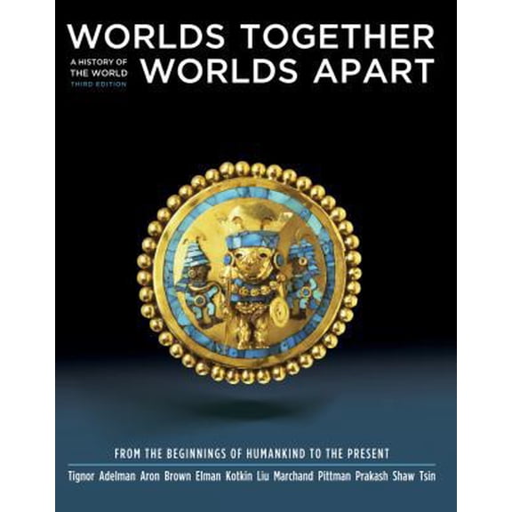 Pre-Owned Worlds Together, Worlds Apart: A History of the World: From the Beginnings of Humankind to the Present (Third Edition) (Vol. One-Volume) (Hardcover) 0393934926 9780393934922