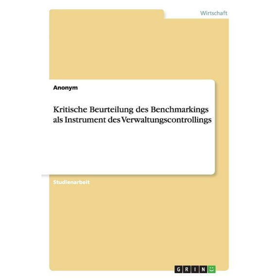 Kritische Beurteilung des Benchmarkings als Instrument des Verwaltungscontrollings (Paperback)