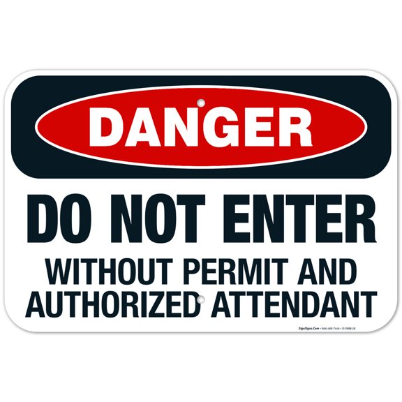 Danger Do Not Enter Without Permit And Authorized Attendant Sign, OSHA Danger Sign, 12x18 Aluminum