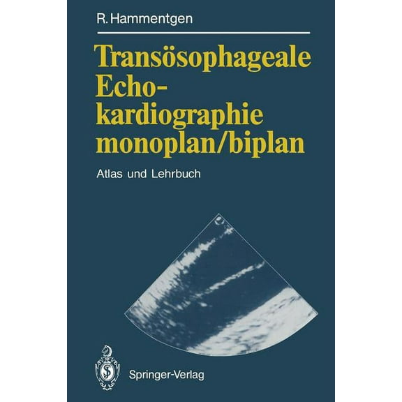 TransÃ¶sophageale Echokardiographie Monoplan/Biplan: Atlas Und Lehrbuch, (Paperback)