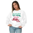 thumbnail image 5 of Christmas You Think You're Jolly Women Crewneck Sweatshirt Brisco Brands S, 5 of 6