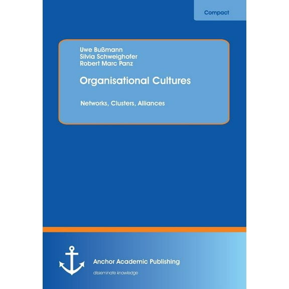 Organisational Cultures: Networks, Clusters, Alliances (Paperback)
