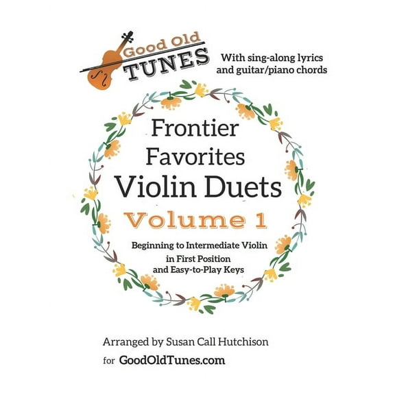 Frontier Favorites Violin Duets in First Position and Easy-to-Play Keys: with sing-along lyrics and Guitar/Piano Chords